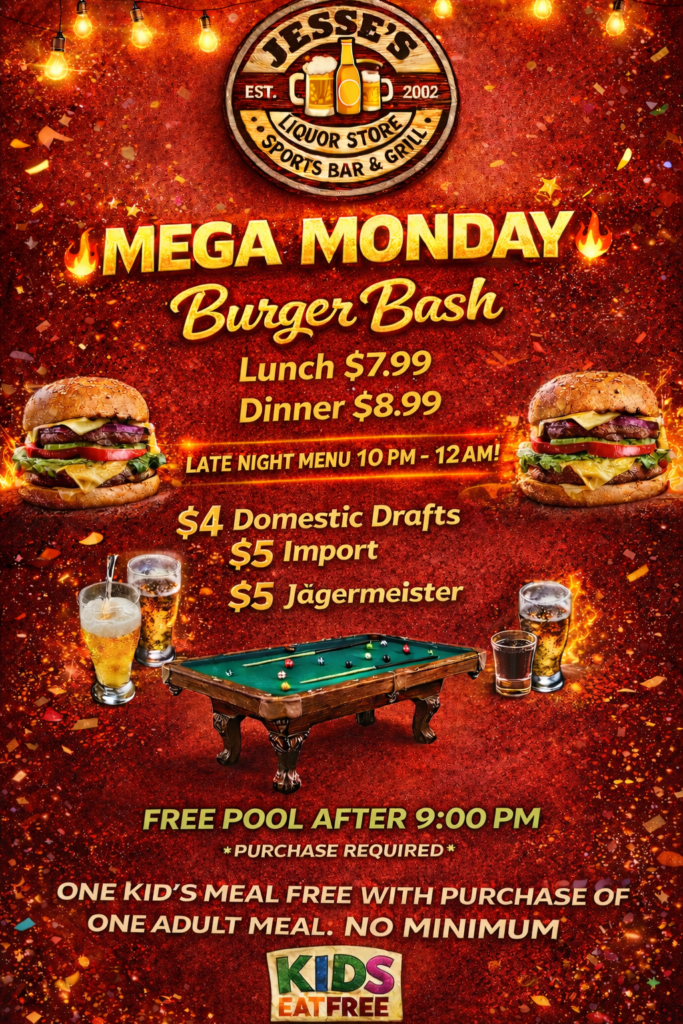 Monday Specials at Jesses Sports Bar and Grill: $7.99 Burger Lunch, $8.99 Burger Dinner, $4 Domestic Drafts, $5 Imports, $5 Jagermeister, and Free Pool after 9pm.