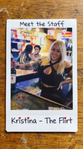 Kristina, "The Flirt" bartender… serving drinks all night long